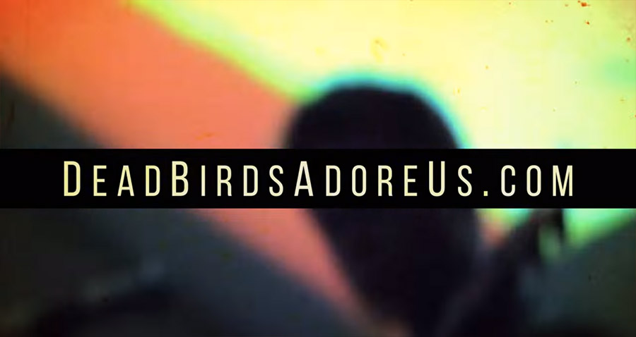 Dead Birds Adore Us Music Promotional Video 2015 Banshee